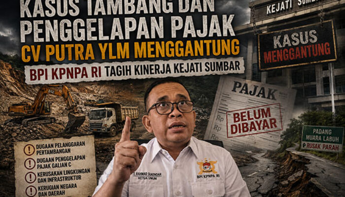 Kasus Tambang dan Penggelapan Pajak CV Putra YLM Menggantung, BPI KPNPA RI Tagih Kinerja Kejati Sumbar