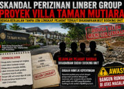 Skandal Perizinan Linber Group Makin Menguak, Proyek Villa Taman Mutiara Diduga Berjalan Sebelum Izin Lengkap