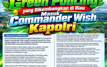 Green Policing yang Dikembangkan di Riau Masuk Commander Wish Kapolri