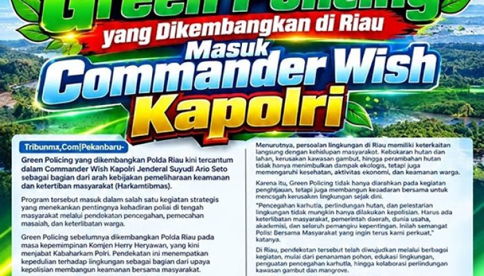 Green Policing yang Dikembangkan di Riau Masuk Commander Wish Kapolri